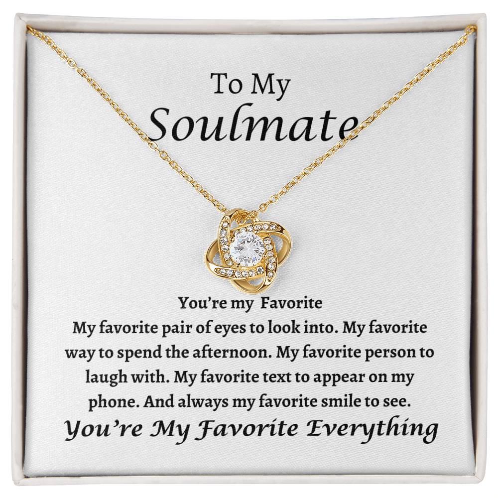 To My Soulmate | Love Knot Necklace | You're My Favorite, I Love You, Valentine's Day Gift, Birthday, Anniversary