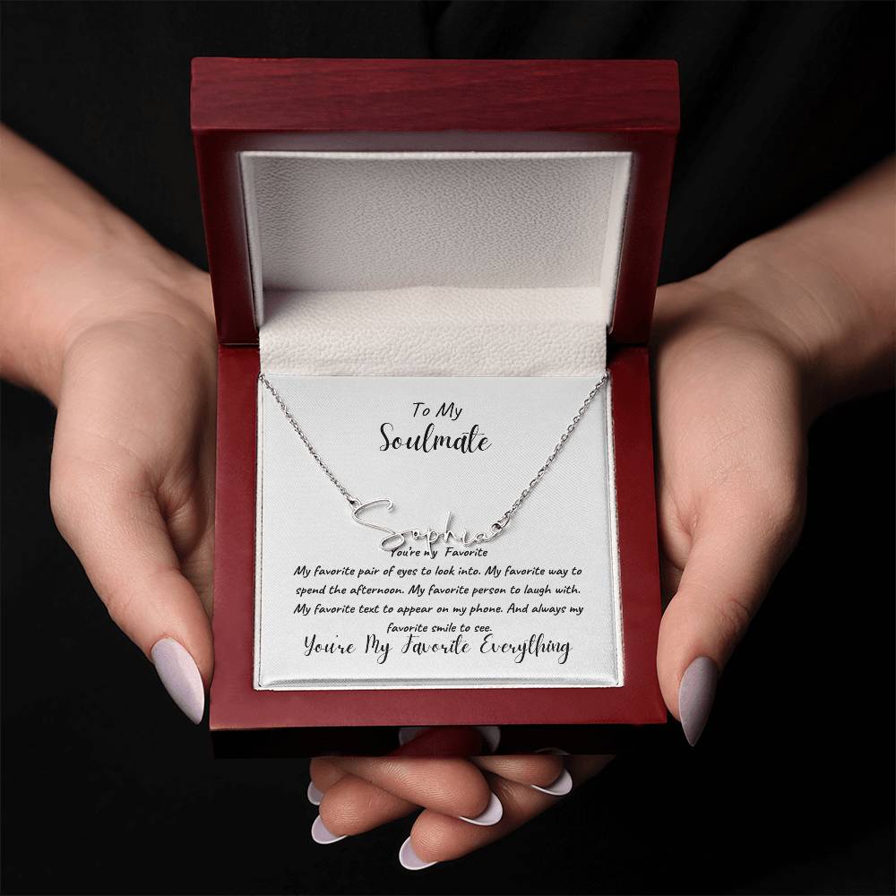 To My Soulmate | You're My Favorite Signature Name Necklace | Cherished Moments: Express Your Love with the Perfect Valentine's Day Piece for Her! Discover Unique Jewelry, Ideal for Birthdays or Just Because!